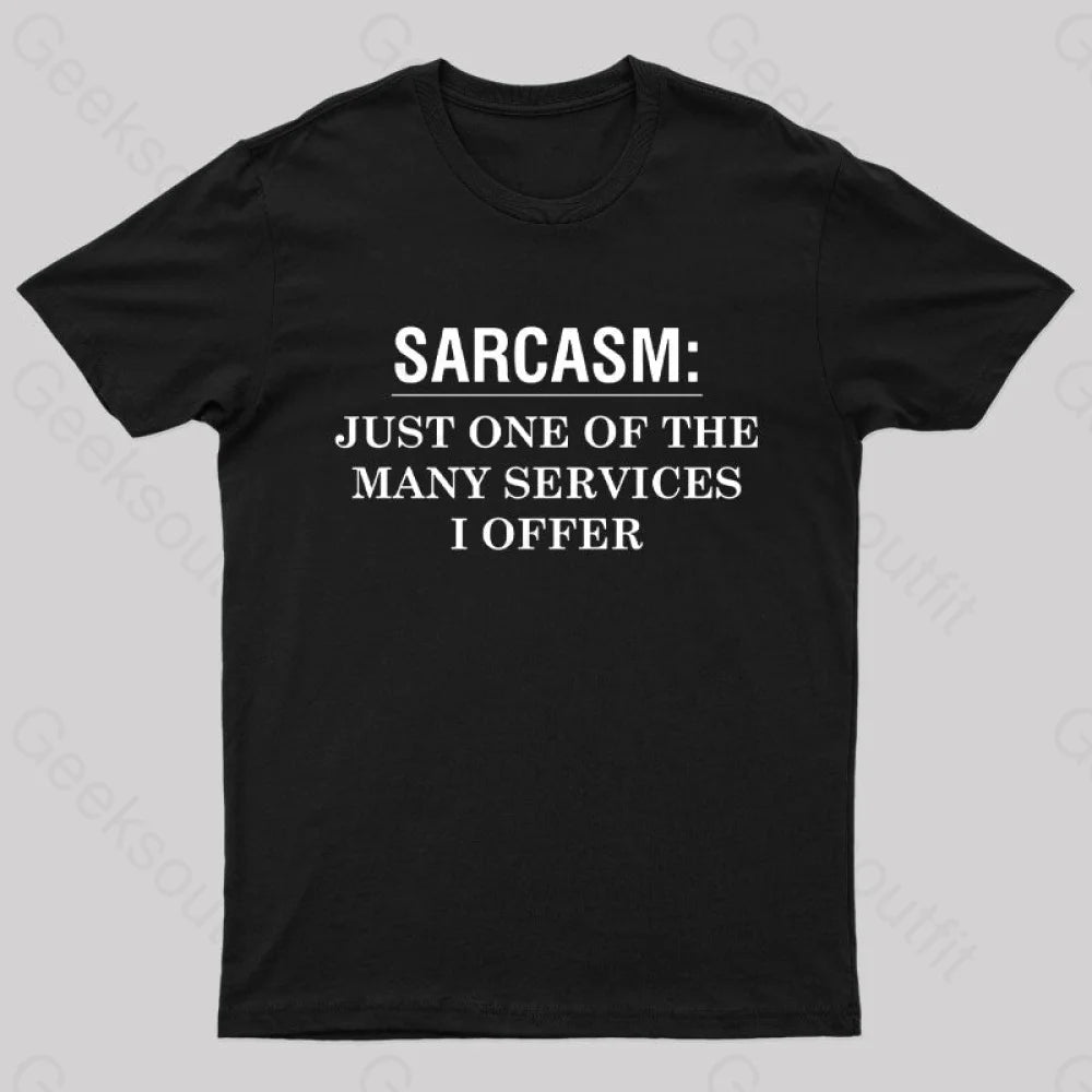Minimalism Sarcasm Just One of The Many Services I Offer Nerd T-Shirt