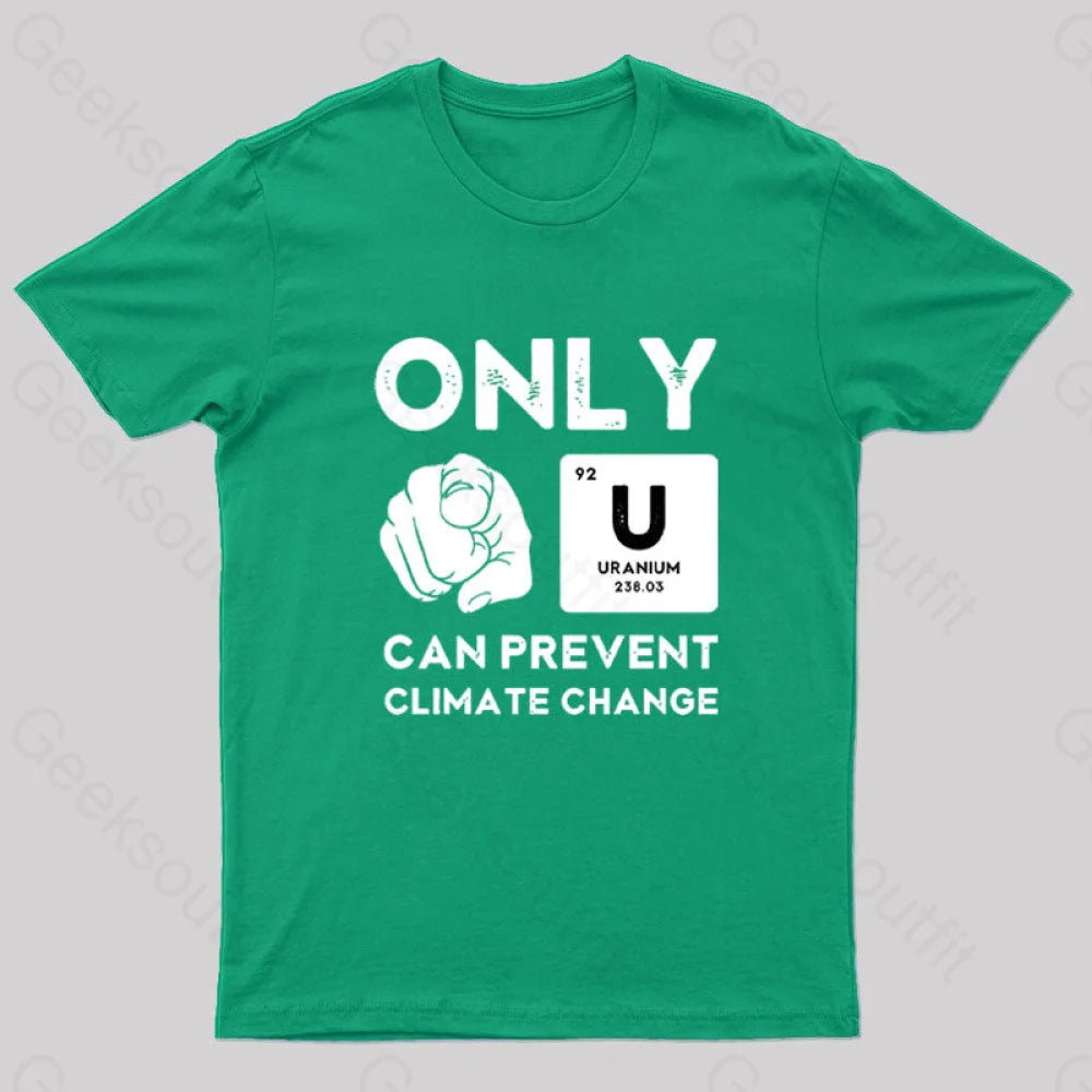 Fashionable sports Only U Can Prevent Climate Change T-Shirt