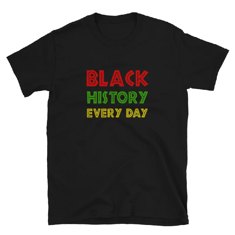 Exquisite Design Black History Every Day T-Shirt