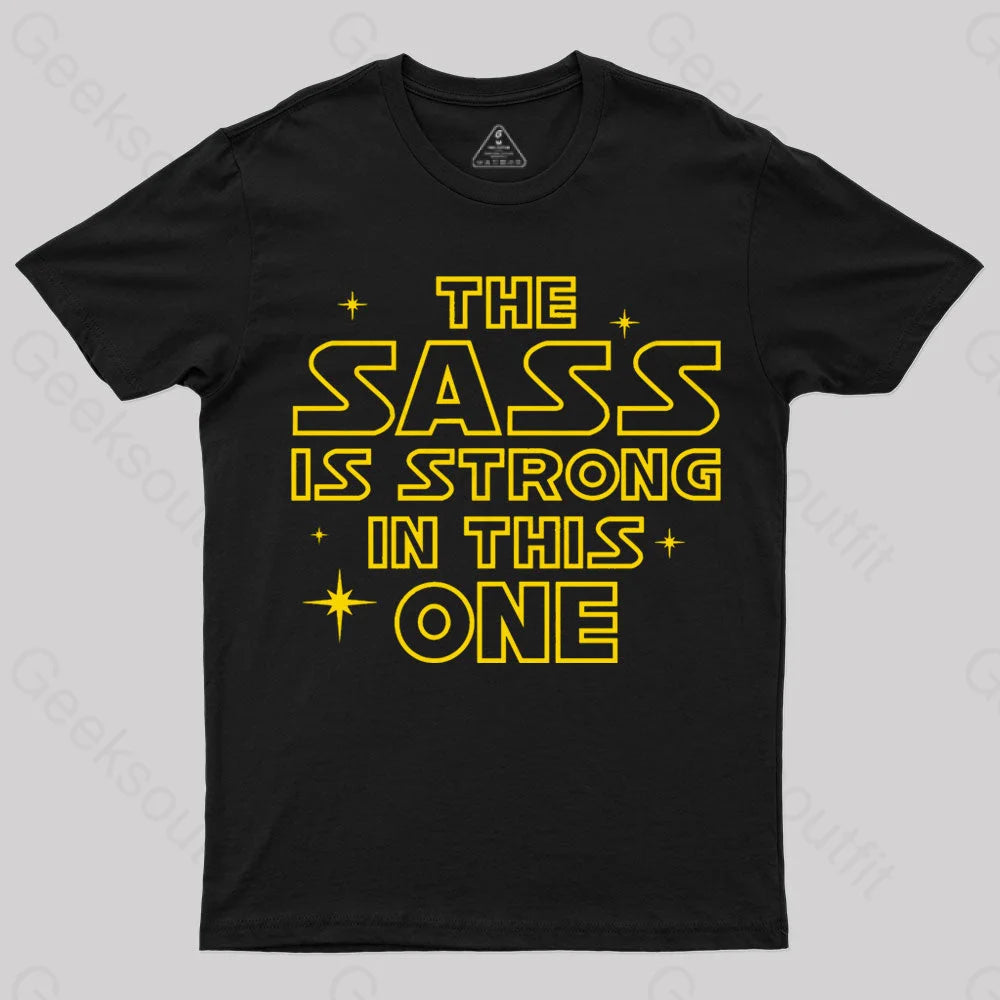 Celebrity Picks The Sass Is Strong In This One Geek T-Shirt