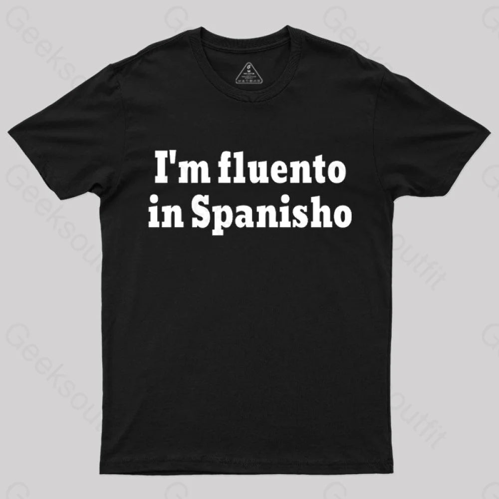 Fresh And Natural I'm Fluento in Spanisho Nerd T-Shirt