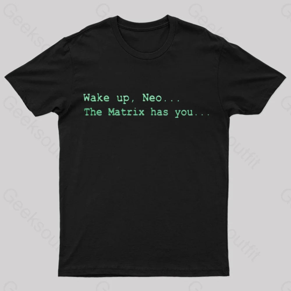 Youthful The Matrix Has You Geek T-Shirt