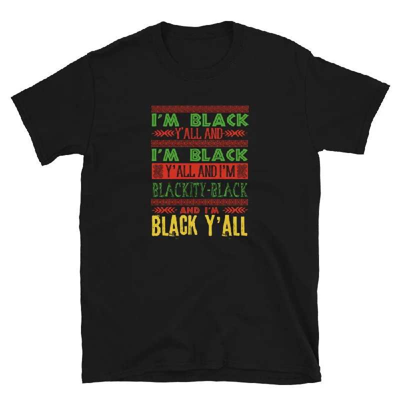Artistic Temperament I'm Black Y'all T-Shirt