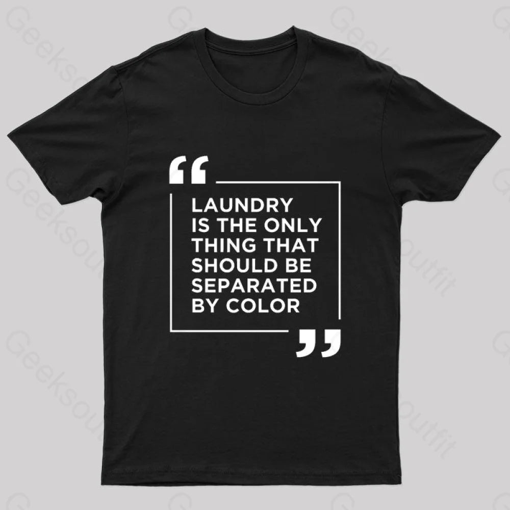 Cozy Outfit Laundry The Only Thing Separated By Color Nerd T-Shirt