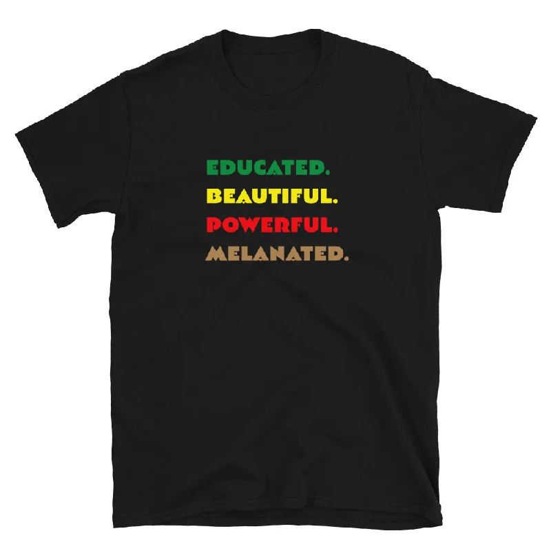 Fashion Must-have Educated. Beautiful. Powerful. Melanated. T-Shirt