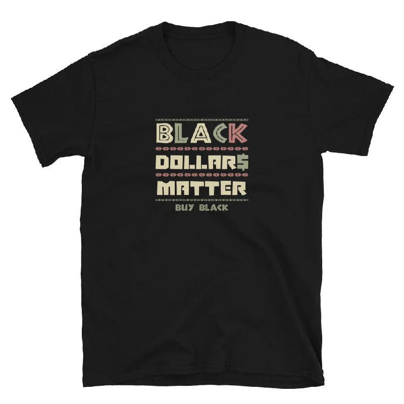 Lively And Youthful Black Dollars Matter T-Shirt