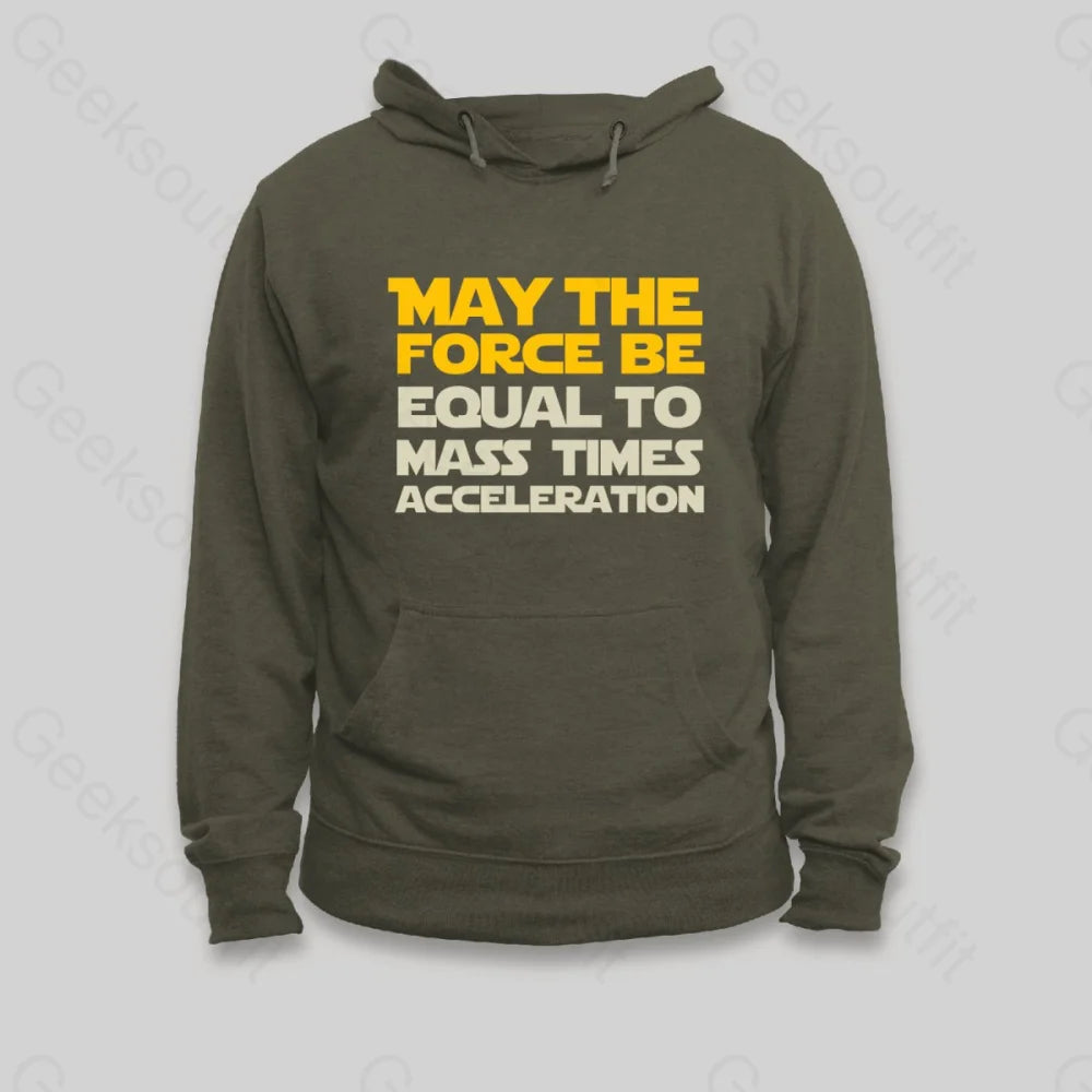Street Letter Style May the force be equal to mass times acceleration Hoodie